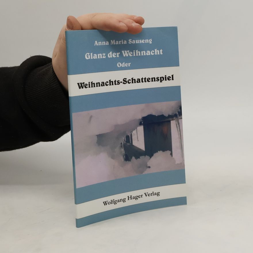 Anna Maria Sauseng Glanz der Weihnacht Oder Weihnachts-Schattenspiel