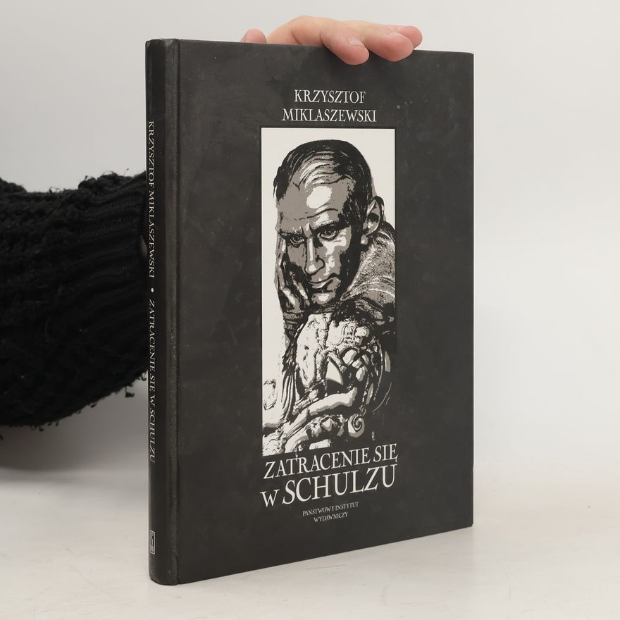 Miklaszewski Krzysztof Zatracenie się w Schulzu