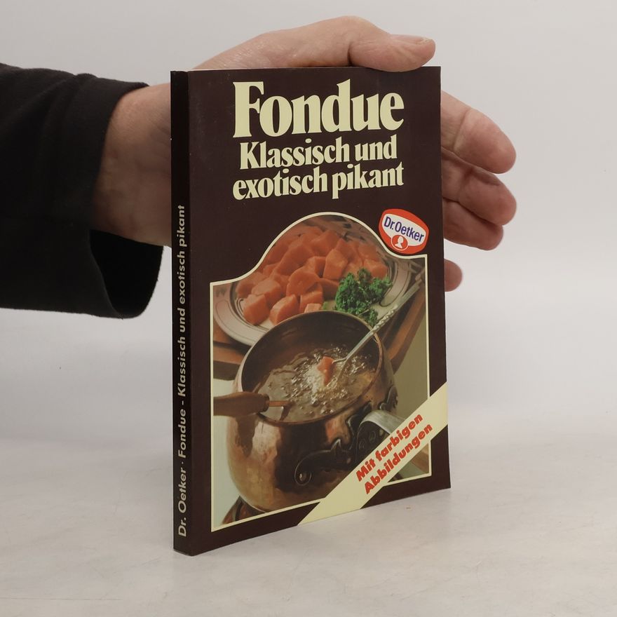 Kolektiv autorů Fondue. Klassisch und exotisch pikant