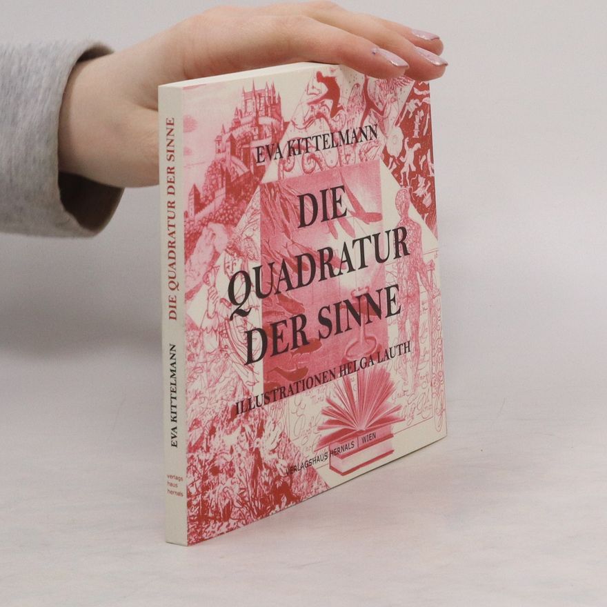 Eva Kittelmann Die Quadratur der Sinne