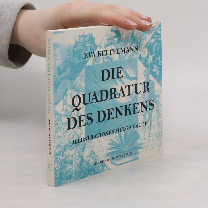 Eva Kittelmann Die Quadratur des Denkens