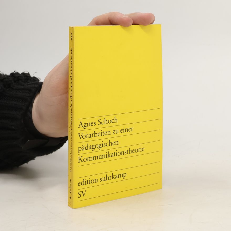 Agnes Schoch Vorarbeiten zu einer pädagogischen Kommunikationstheorie
