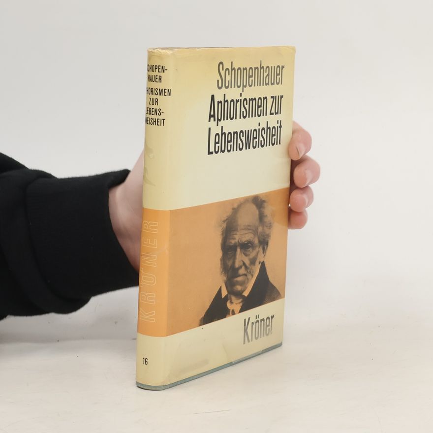 Arthur Schopenhauer Aphorismen zur Lebensweisheit