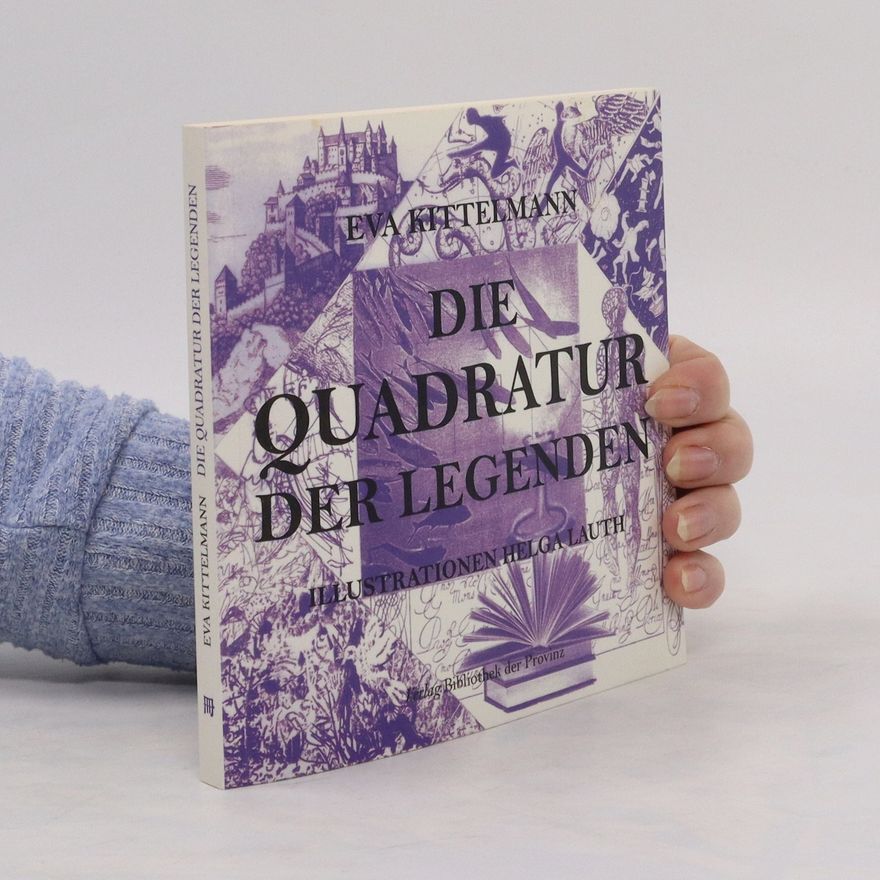 Eva Kittelmann Die Quadratur der Legenden