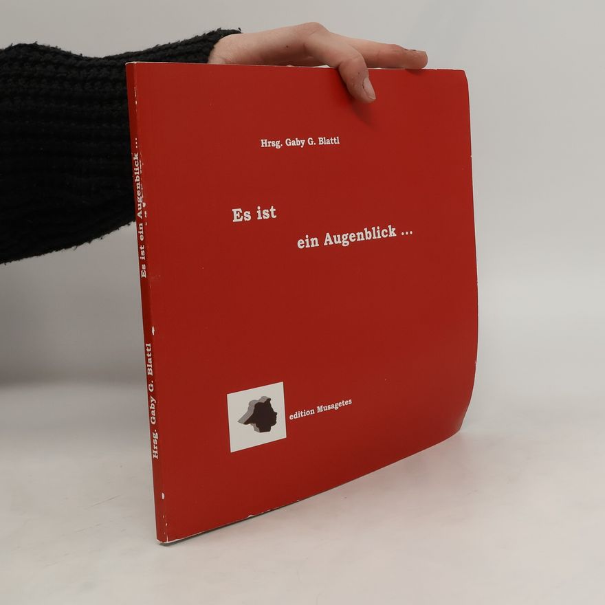 Gaby G. Blattl Es ist ein Augenblick...