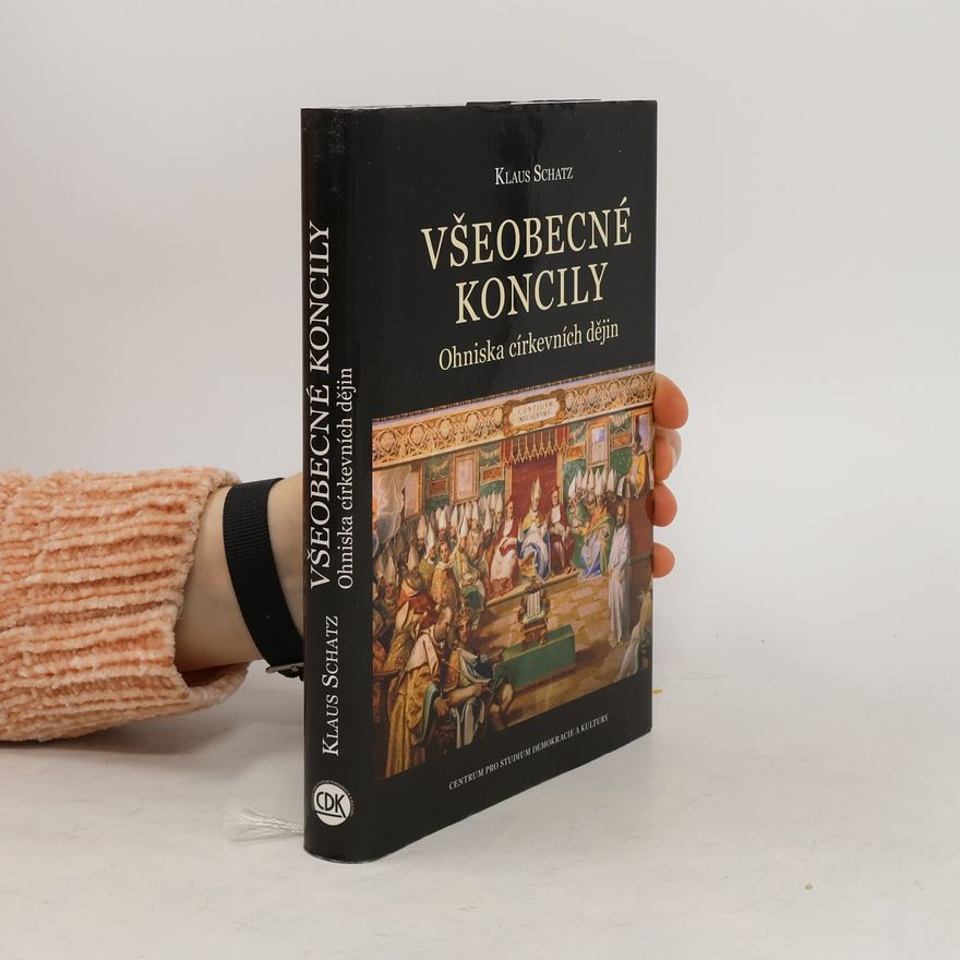 Klaus Schatz Všeobecné koncily - Ohniska církevních dějin