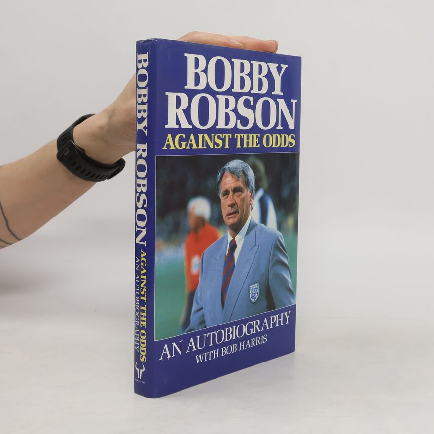 Bobby Robson Against the Odds