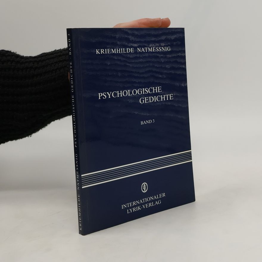 Kriemhilde Natmessnig Psychologische Gedichte. Band 3