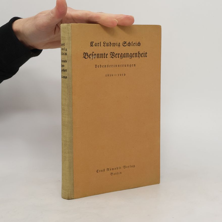 Carl Ludwig Schleich Besonnte Vergangenheit