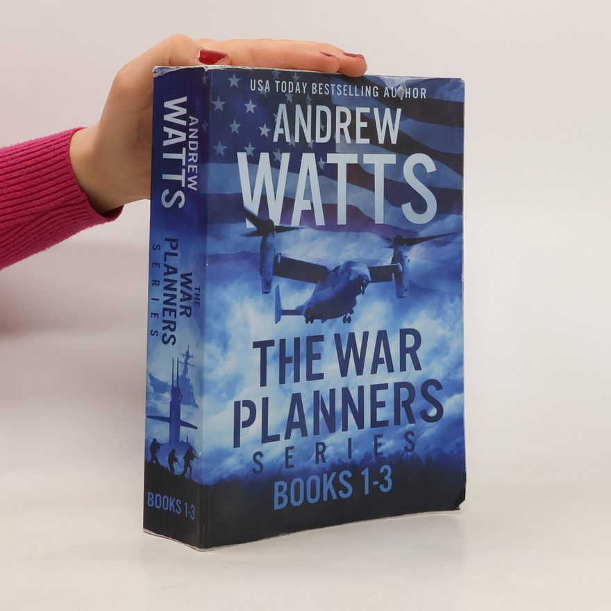 Andrew Watts The War Planners Series, Books 1-3