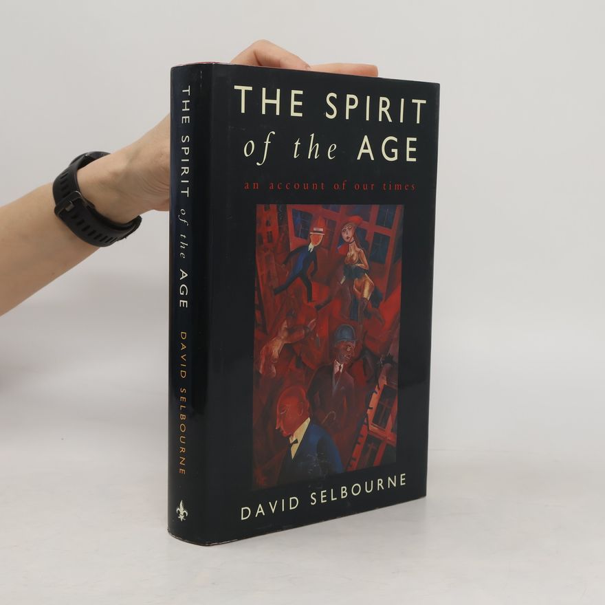 David Selbourne The Spirit of the Age