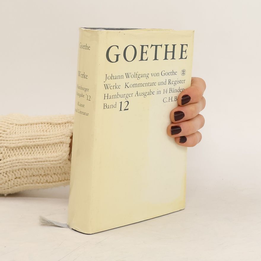 Johann Wolfgang von Goethe Goethes Werke 12