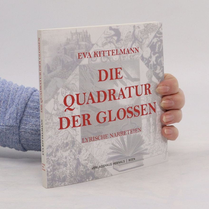 Eva Kittelmann Die Quadratur der Glossen. Lyrische Narretein