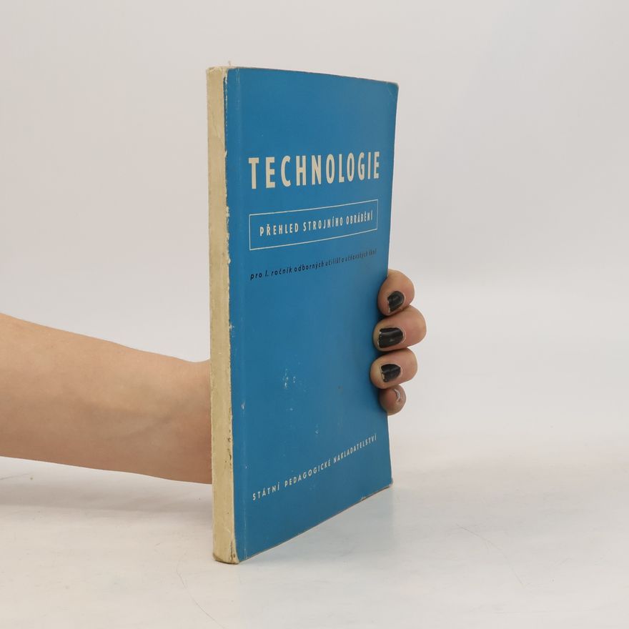 Kolektiv autorů Technologie. Přehled strojního obrábění