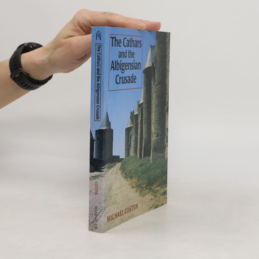 Michael Coston The Cathars and the Albigensian Crusade