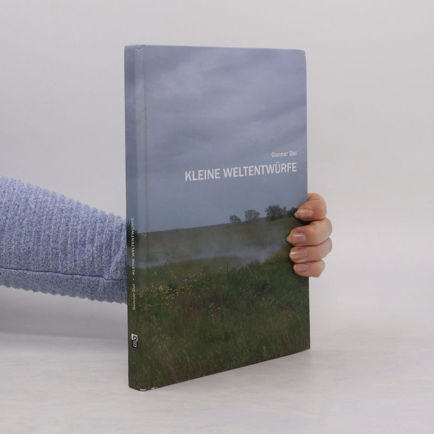 Gunnar Dal Kleine Weltentwürfe