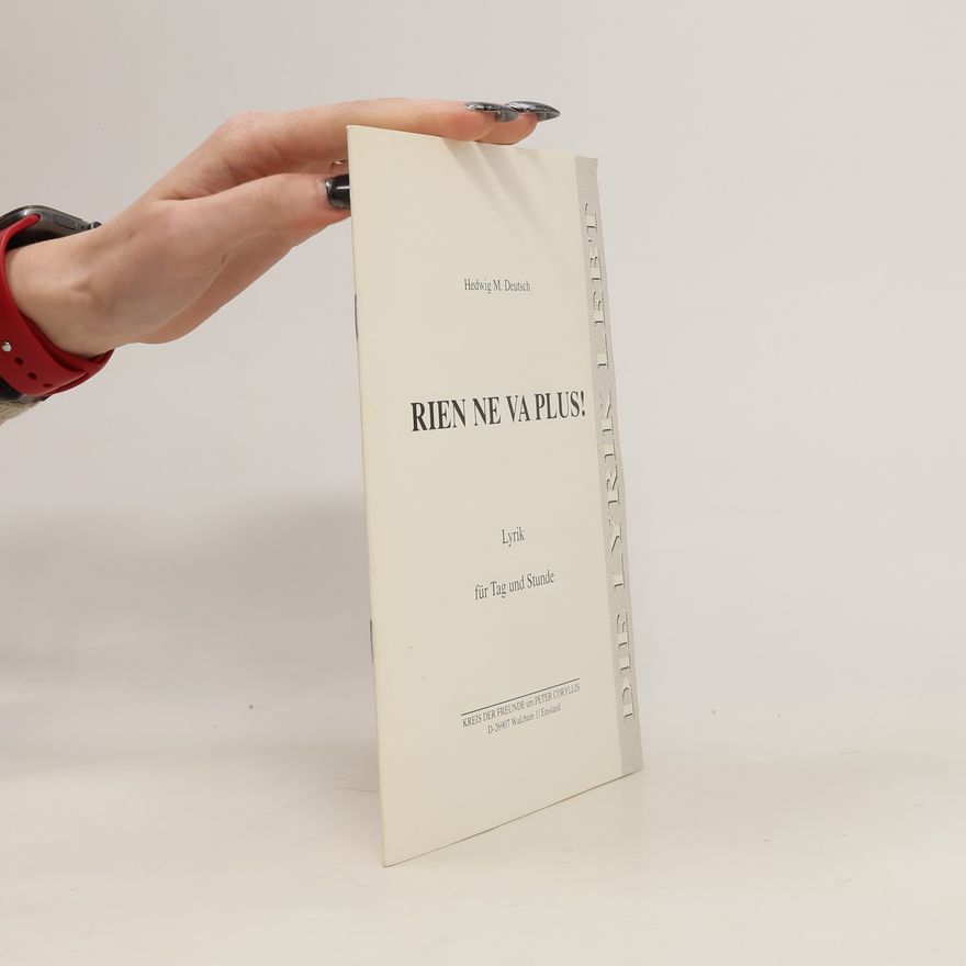 Hedwig M Deutsch Rien ne va plus. Lyrik für Tag und Stunde