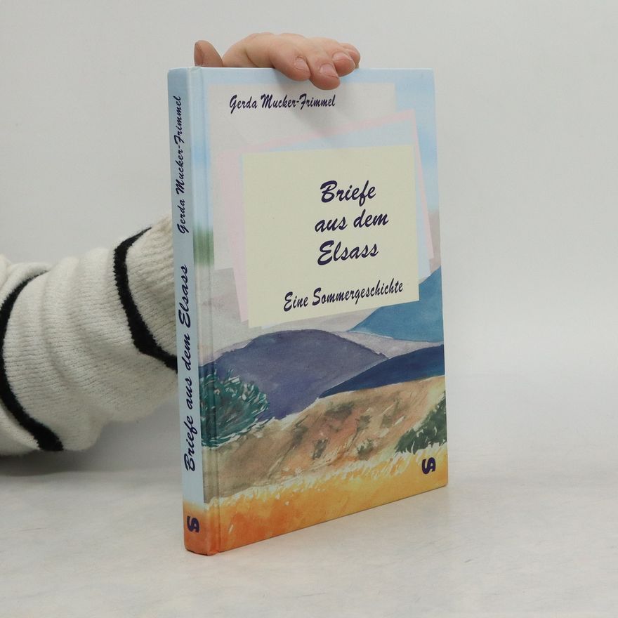 Gerda Mucker Frimmel Briefe aus dem Elsaß