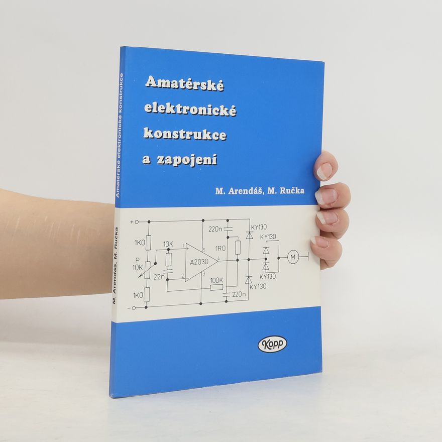 Miroslav Arendáš Amatérské elektronické konstrukce a zapojení