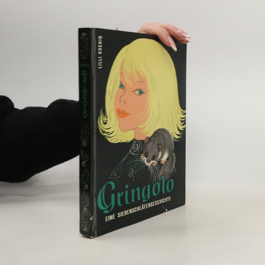 Lilli Koenig Gringolo eine Siebenschläfergeschichte