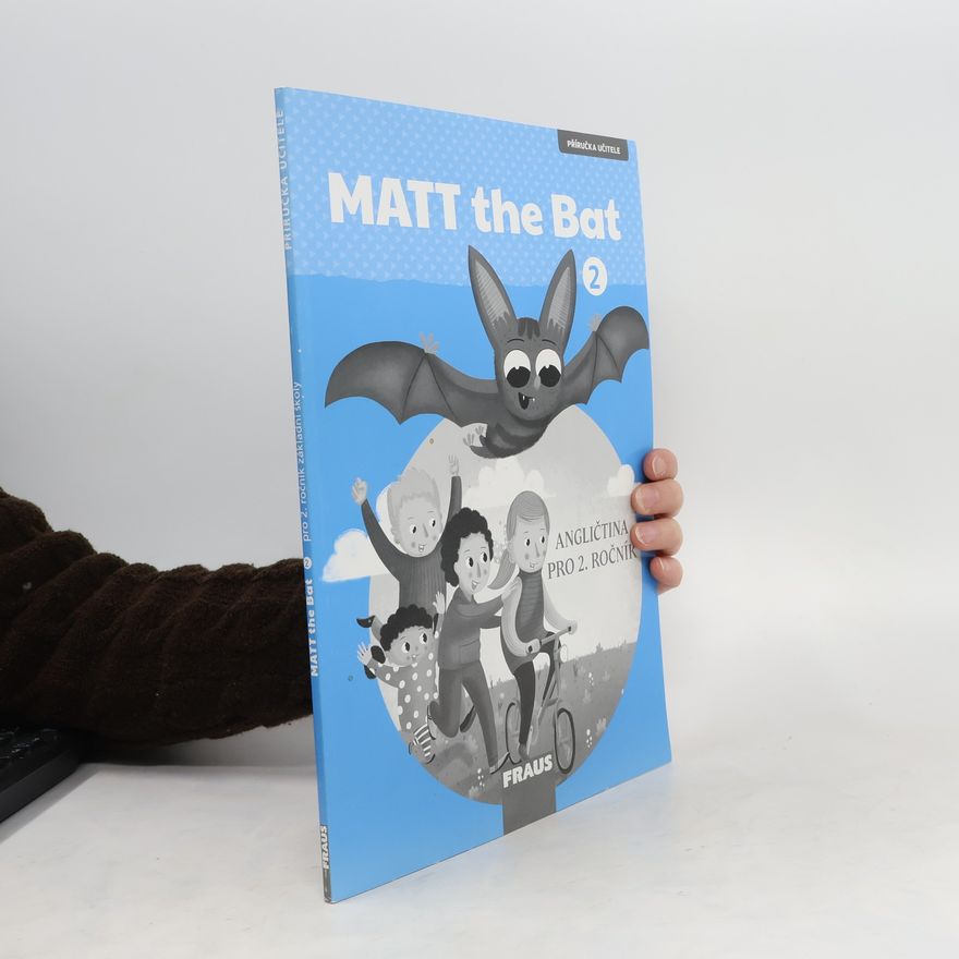 s.r.o Nakladatelství Fraus MATT the Bat 2 Příručka učitele