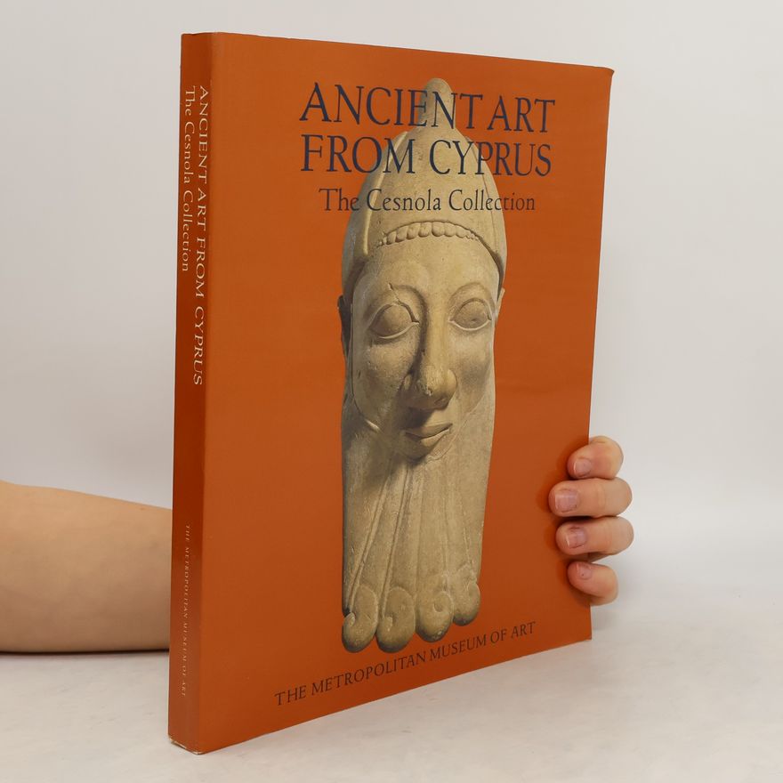 Autorenkollektiv Ancient Art from Cyprus. The Cesnola Collection
