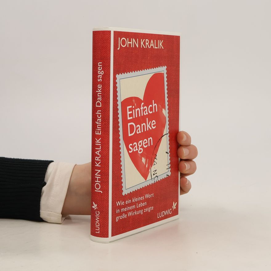 John Kralik Einfach Danke sagen