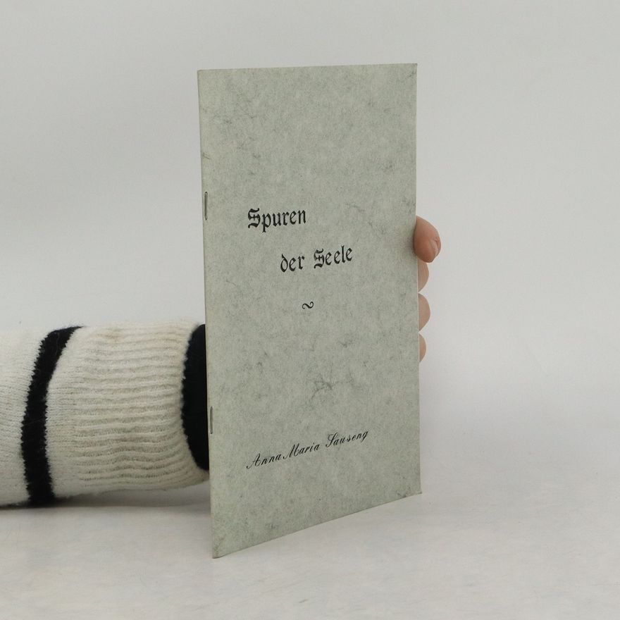 Anna Maria Sauseng Spuren der Seele
