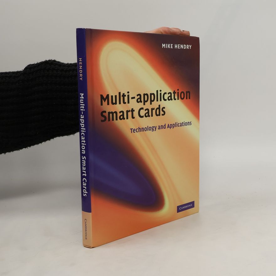 Mike Hendry Multi-application Smart Cards. Technology and Applications