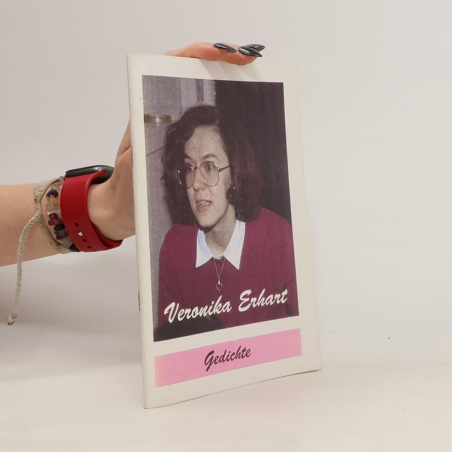 Veronika Erhart Veronika Erhart. Gedichte