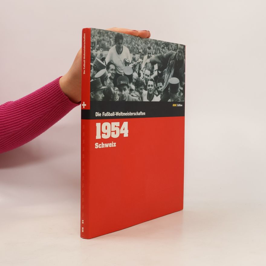 Various authors Die Fussball-Weltmeisterschaften 1954 Schweiz