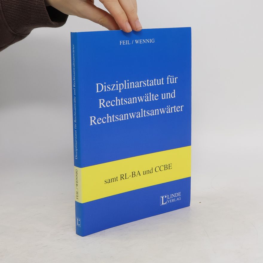 Erich Feil Disziplinarstatut für Rechtsanwälte und Rechtsanwaltsanwärter