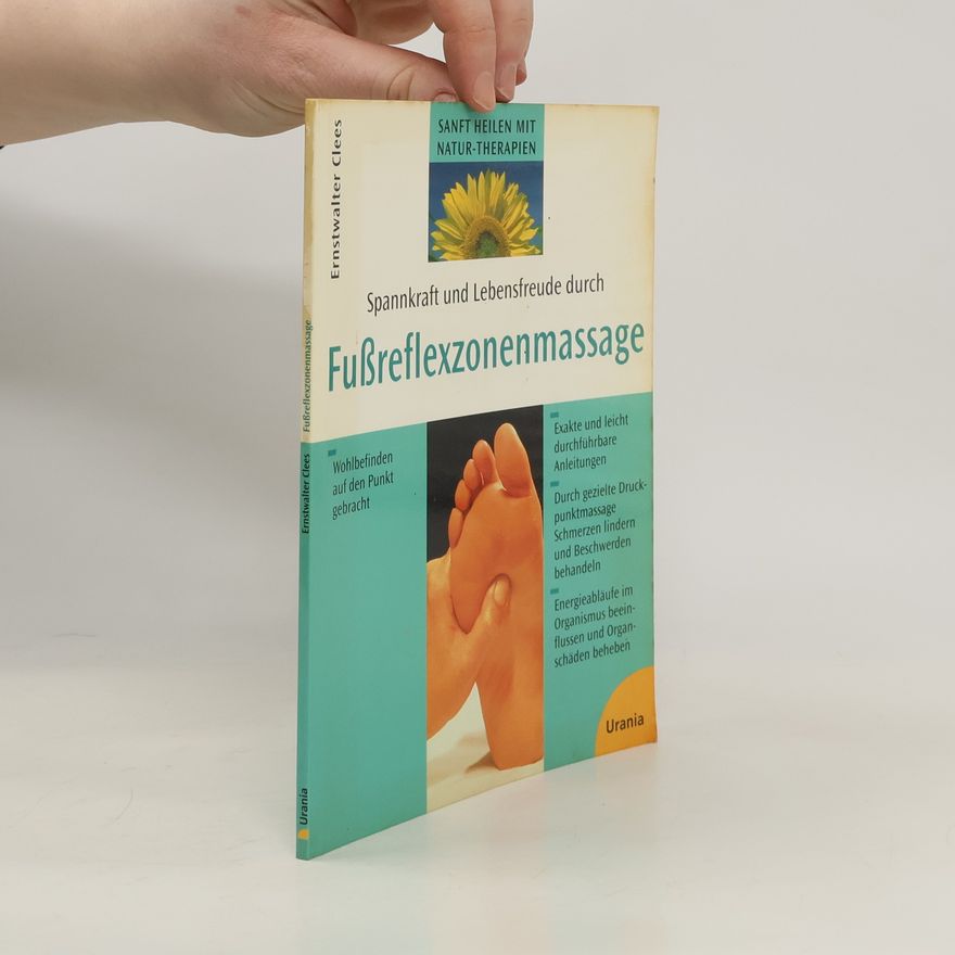 Ernstwalter Clees Spannkraft und Lebensfreude durch Fußreflexzonenmassage