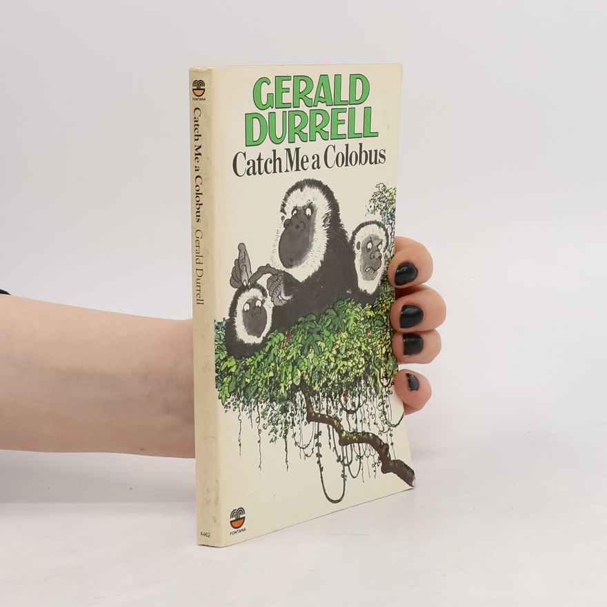Gerald Durrell Catch Me a Colobus