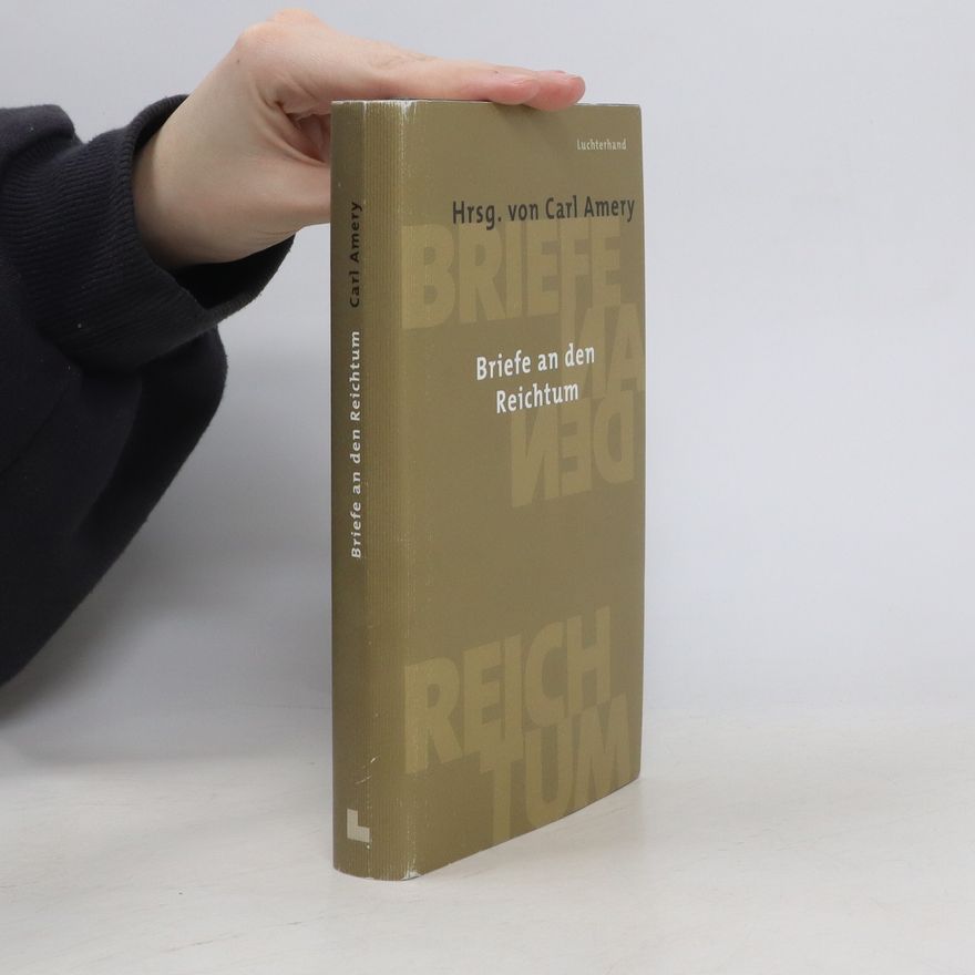 Carl Amery Briefe an den Reichtum