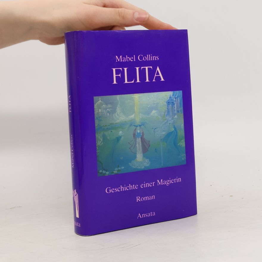 Mabel Collins Flita (Die Blüte und die Frucht). Geschichte einer Magierin