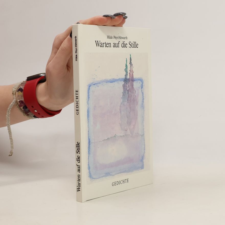 Hilde Peyr-Höwarth Warten auf die Stille