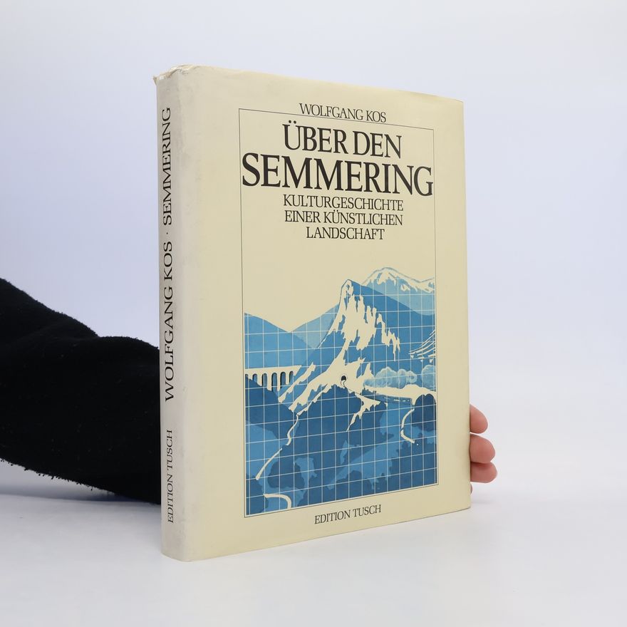 Wolfgang Kos Über den Semmering