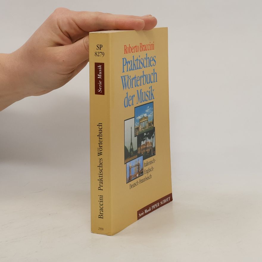 Roberto Braccini Praktisches Wörterbuch der Musik : Italienisch, Englisch, Deutsch, Französisch