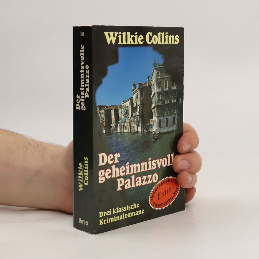Wilkie Collins Der geheimnisvolle Palazzo. Drei klass. Kriminalromane