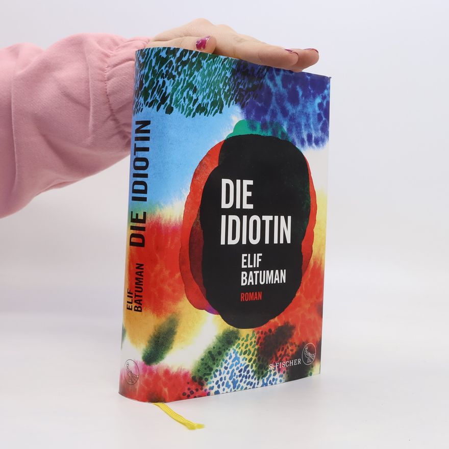 Elif Batuman Die Idiotin