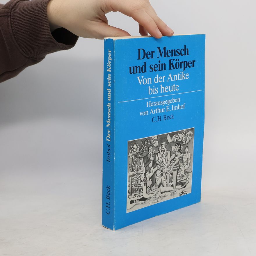 Arthur E. Imhof Der Mensch und sein Körper