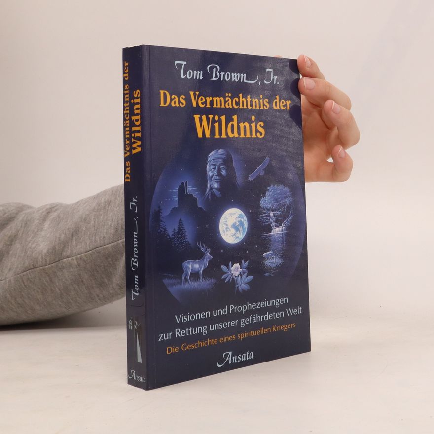 Tom Brown, Jr. Das Vermächtnis der Wildnis