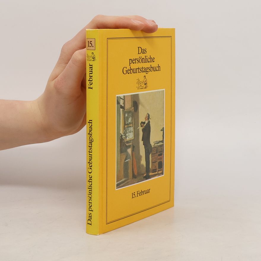 Autorenkollektiv Das persönliche Geburtstagsbuch. 15. Februar