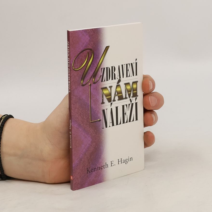 Kenneth Erwin Hagin Uzdravení nám náleží