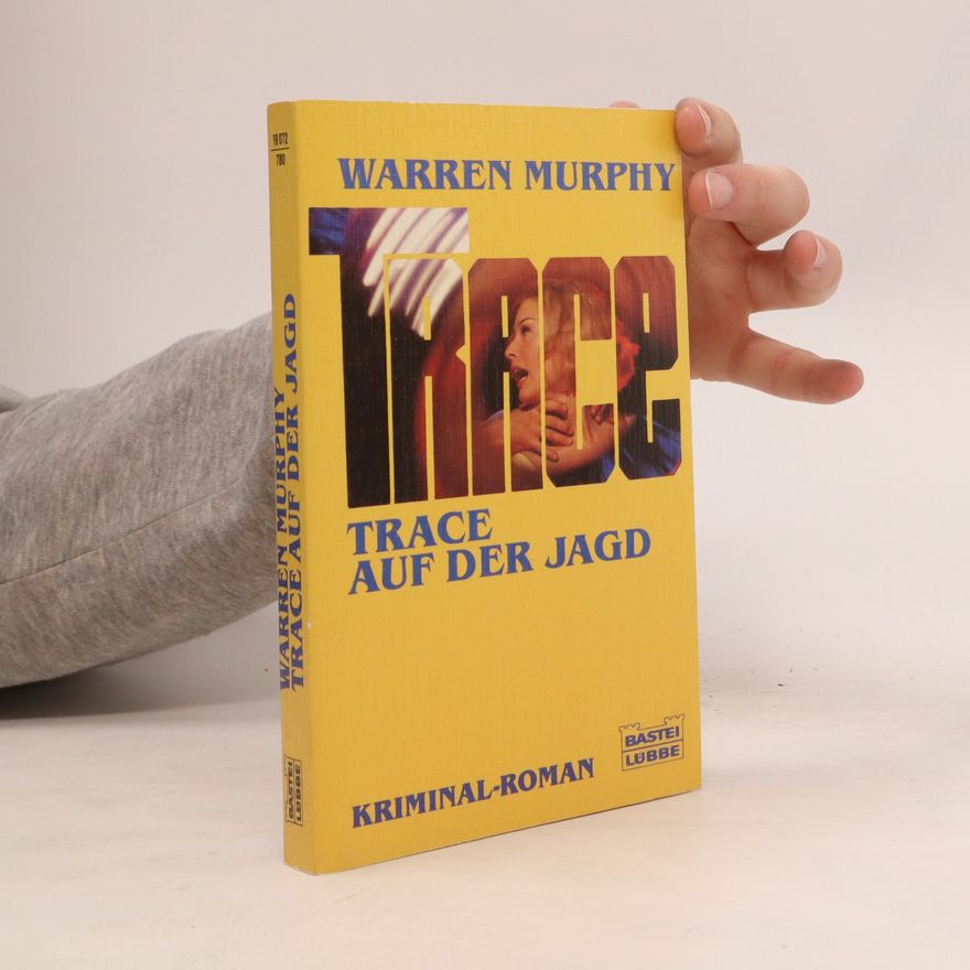 Warren Murphy Trace auf der Jagd. Thriller