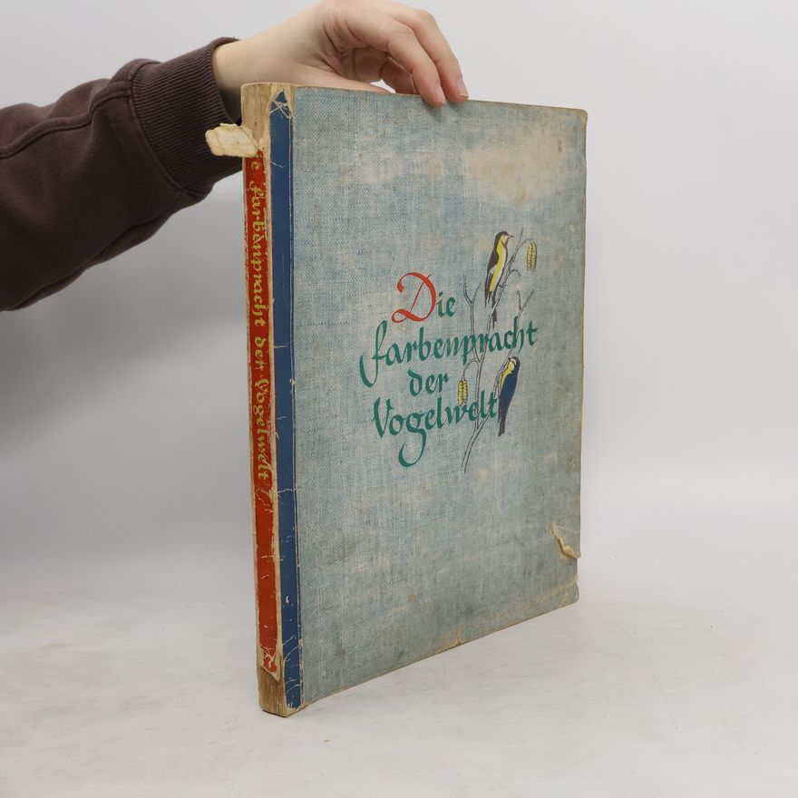 Various authors Die farbenpracht der Vogelwelt