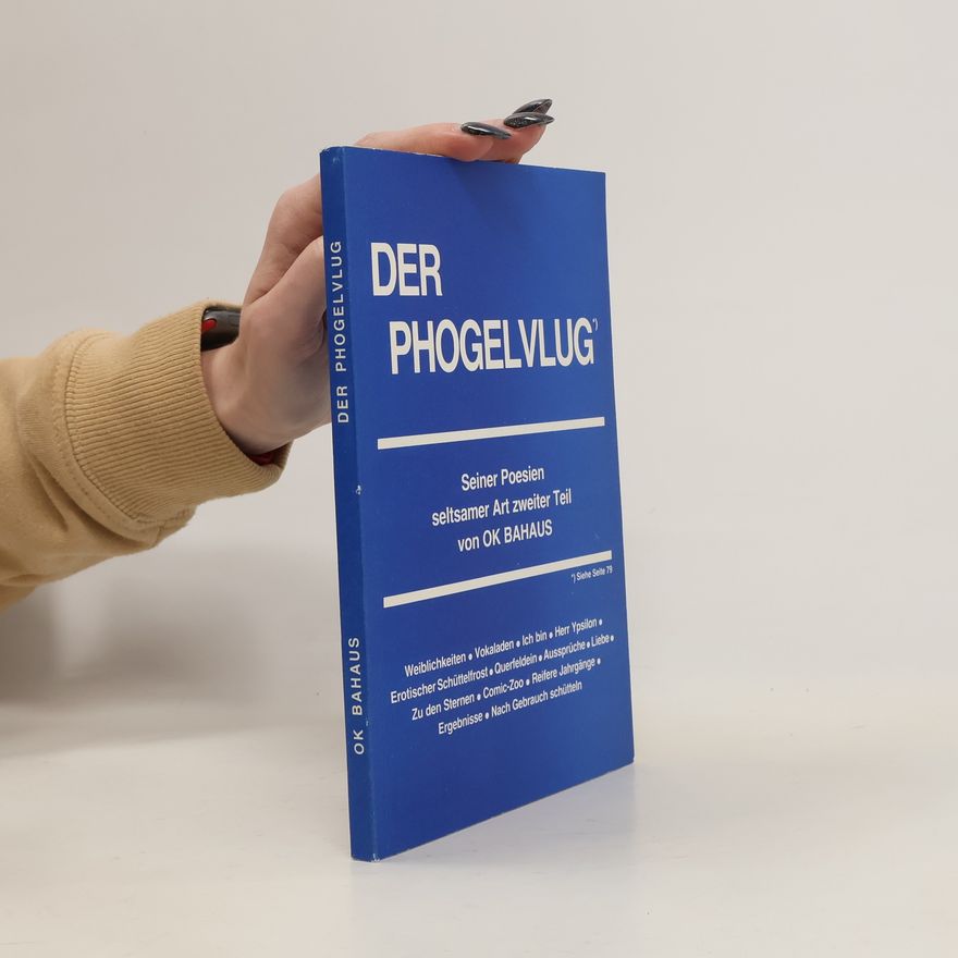 Various authors Der phogelvlug. Seiner Poesien seltsamer Art zweiter Teil von OK BAHAUS