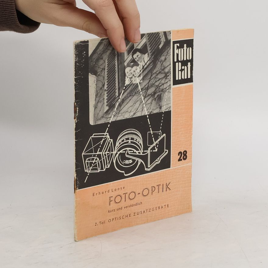 Erhard Loose Foto-Optik. Kurz und verständlich