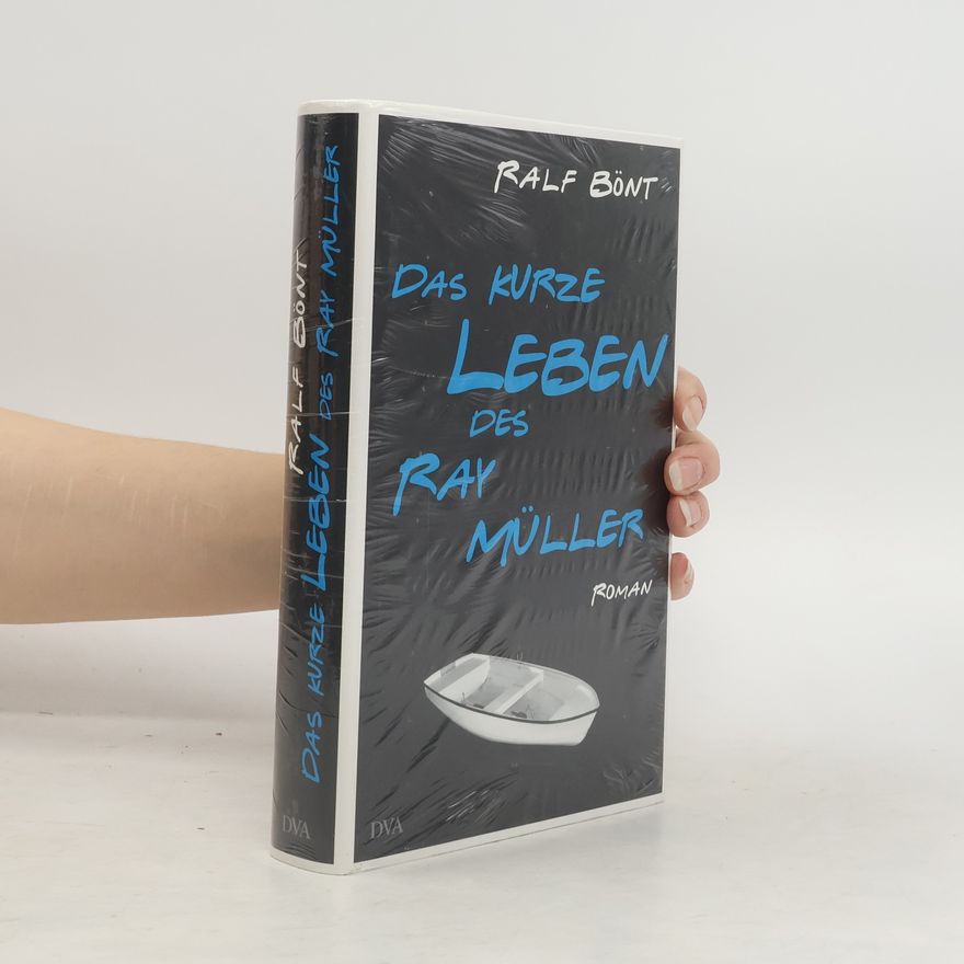 Ralf Bönt Das kurze Leben des Ray Müller